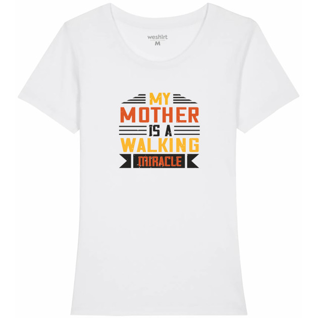Дамска тениска "My mom is a walking miracle"