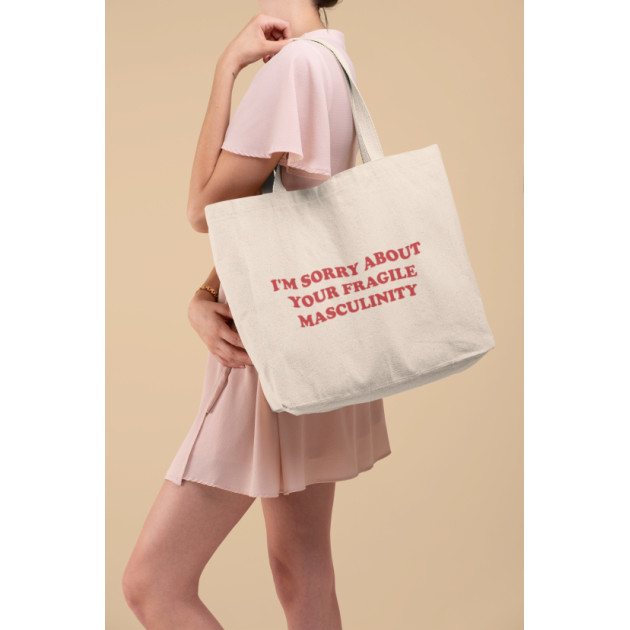 Памучна чанта/Tote Bag "I’M SORRY ABOUT YOUR FRAGILE MASCULINITY" Памучна чанта/Tote Bag "I’M SORRY ABOUT YOUR FRAGILE MASCULINITY"
