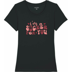 Дамска тениска "I'm a sucker for you"