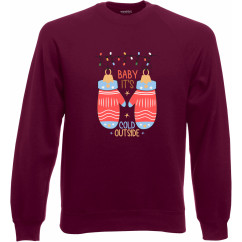 Суитшърт „Baby It's Cold Outside“